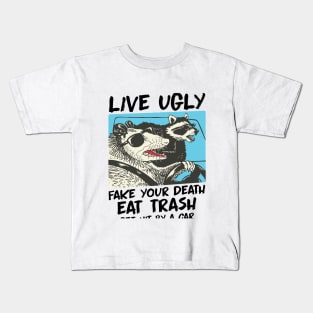 Live Ugly Fake Your Death Opossum Quotes Kids T-Shirt